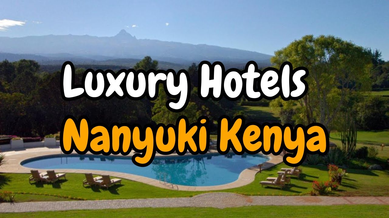 Luxury hotels in Nanyuki kenya | Ethan Reed