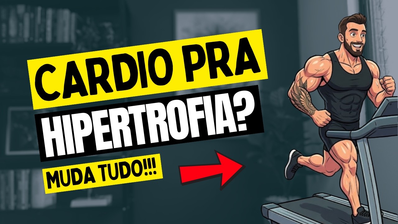 Cardio pra HIPERTROFIA? Saiba porque você PRECISA de cardio pra Hipertrofia