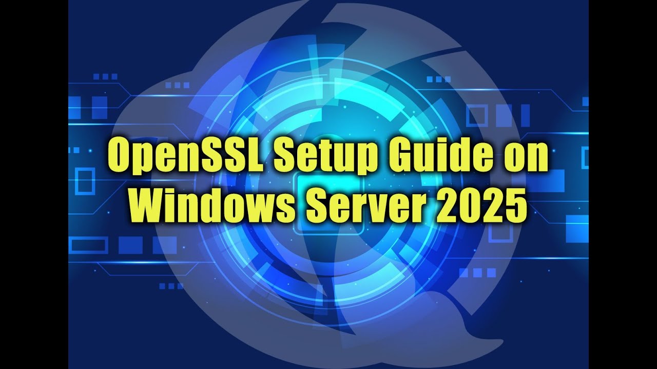 Install & Configure OpenSSL on Windows Server 2025 | Add to PATH & Generate SSL Certificate