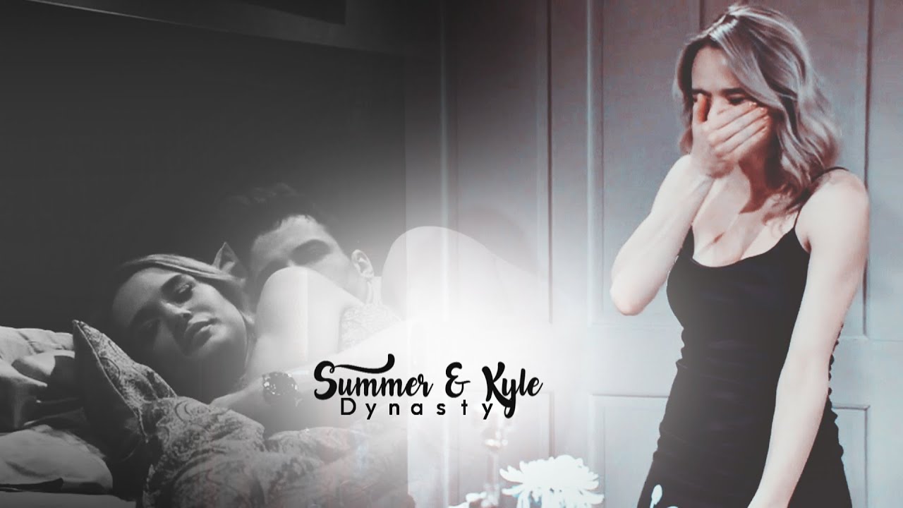 Summer and Kyle || Dynasty