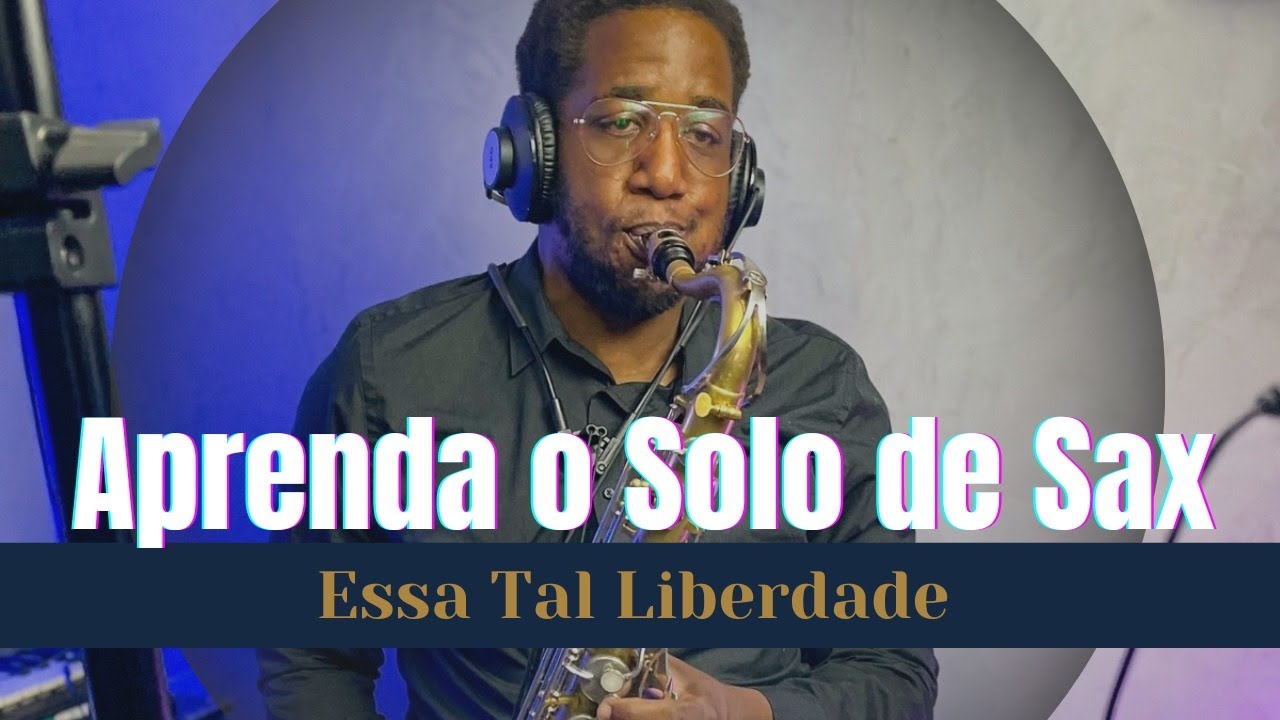 APRENDA O SOLO DESSA MUSICA - Essa Tal Liberdade