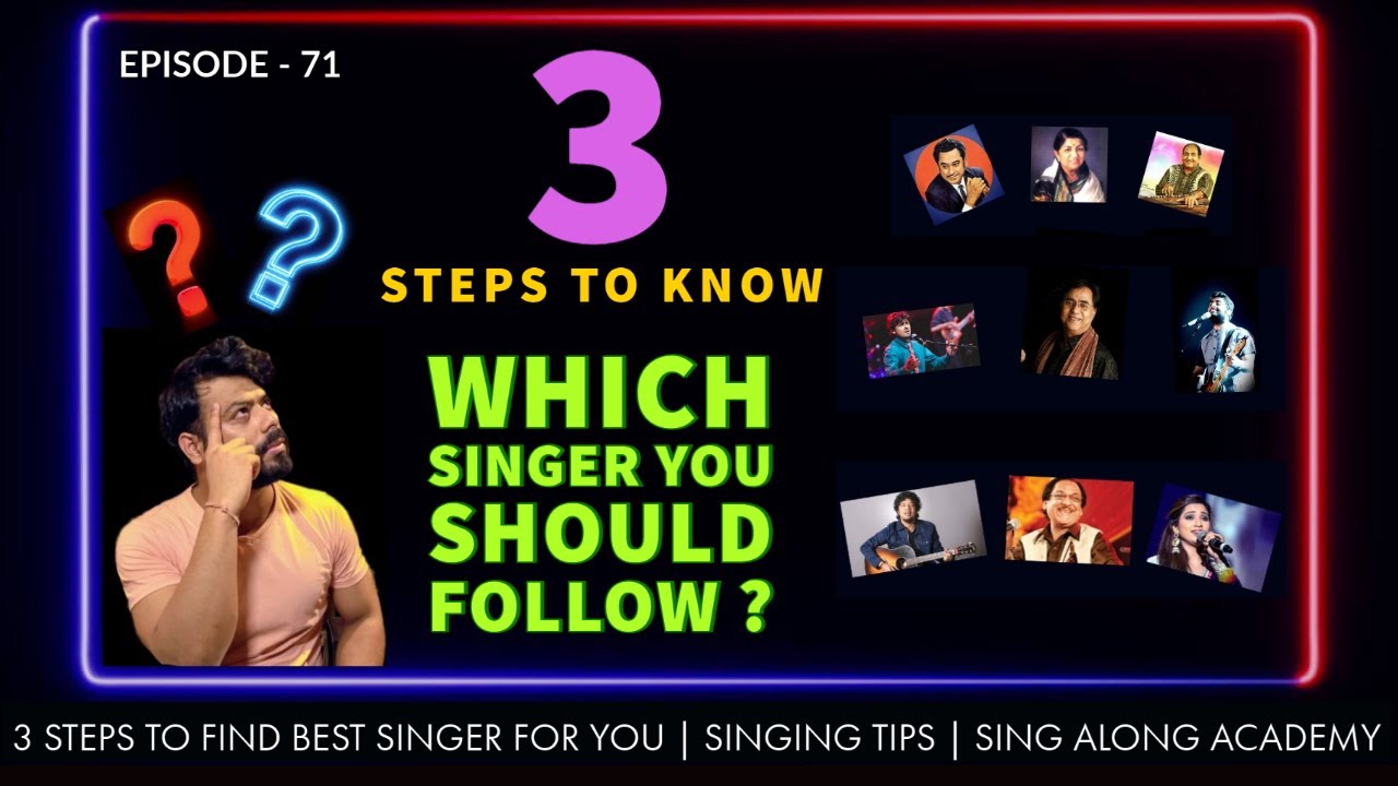 How to Know which Singers you should follow ? | 3 Steps Singing Lessons | Episode - 71 | Sing Along