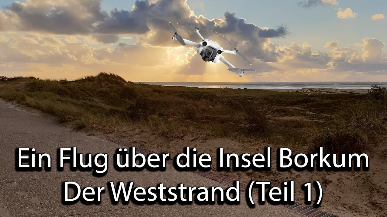 Ein Flug über die Insel Borkum - Der Weststrand (Teil 1)