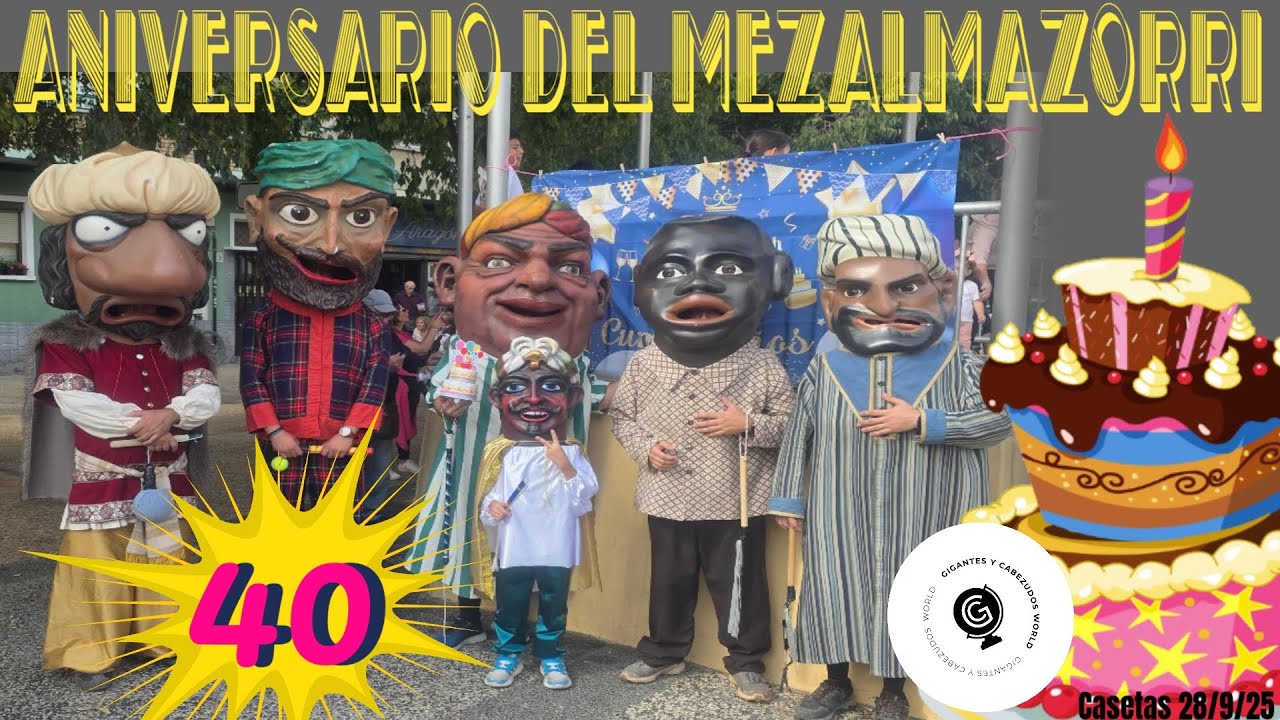 CABEZUDOS DE CASETAS - 40 CUMPLEAÑOS del MEZALMAZORRI 