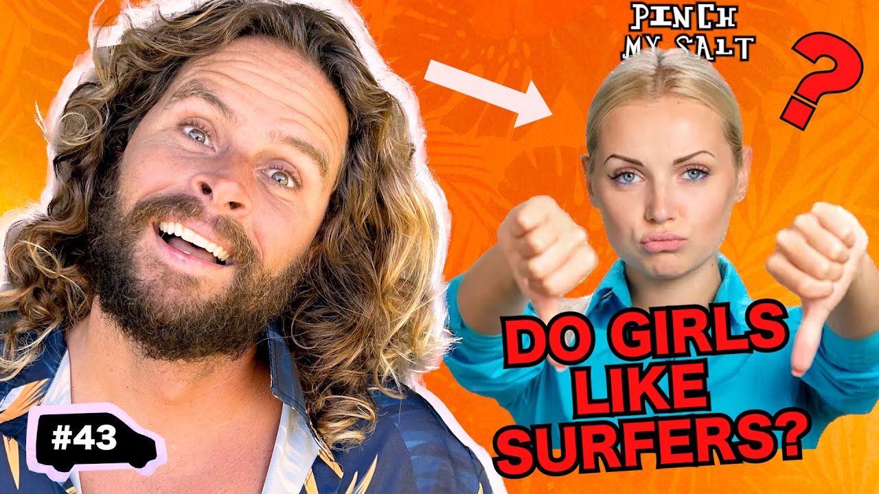 WHY DO WOMEN NOT LIKE SURFERS? | Pinch My Salt with Sterling Spencer | Ep 43