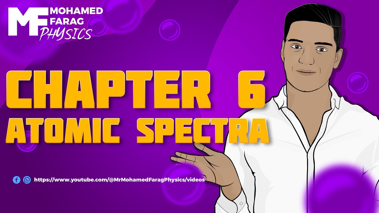 Physics┃3rd Secondary - Chapter 6 - Atomic Spectra