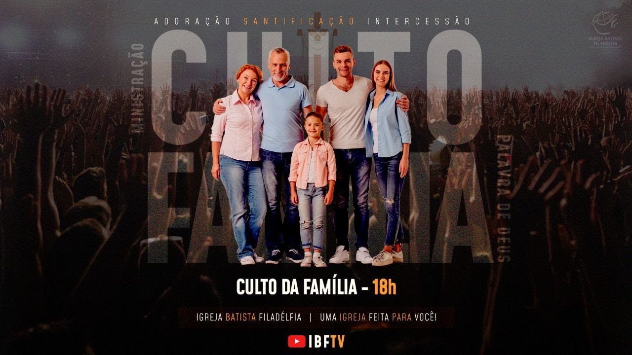 Culto da Família - Domingo 18h  IBF Sede 18/01/2026