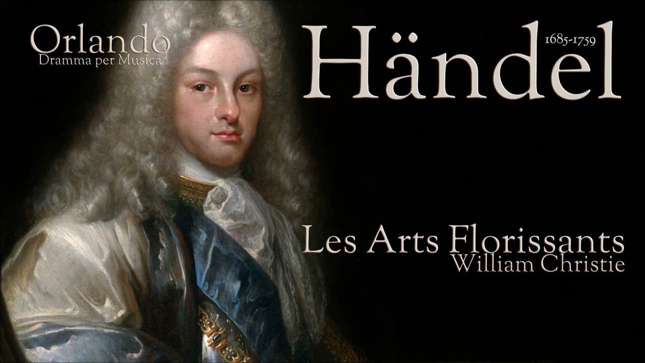 Händel - Orlando - Les Arts Florissants