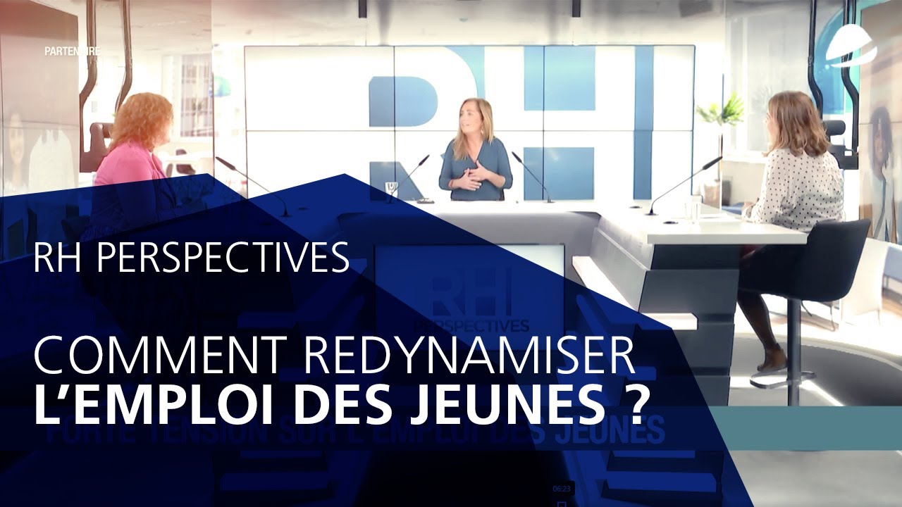 RH PERSPECTIVES - Episode 1 - Comment redynamiser l’emploi des jeunes