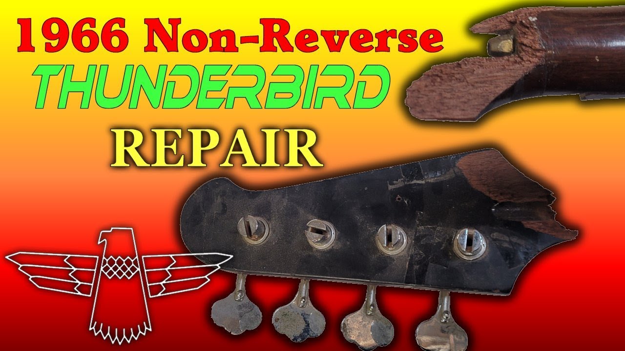 1966 Thunderbird Non-Reverse Headstock Repair