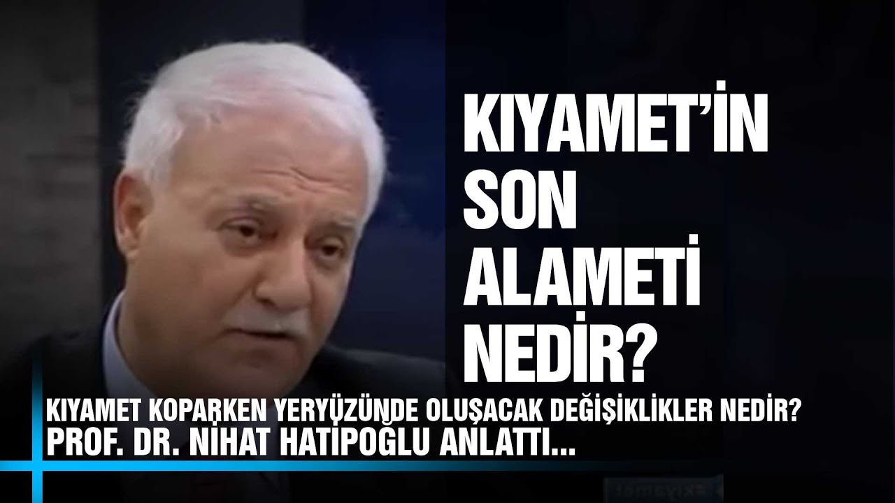 Kıyamet'in Son Alameti Nedir? Nihat Hatipoğlu Anlattı... - Konuşacaklarımız Var