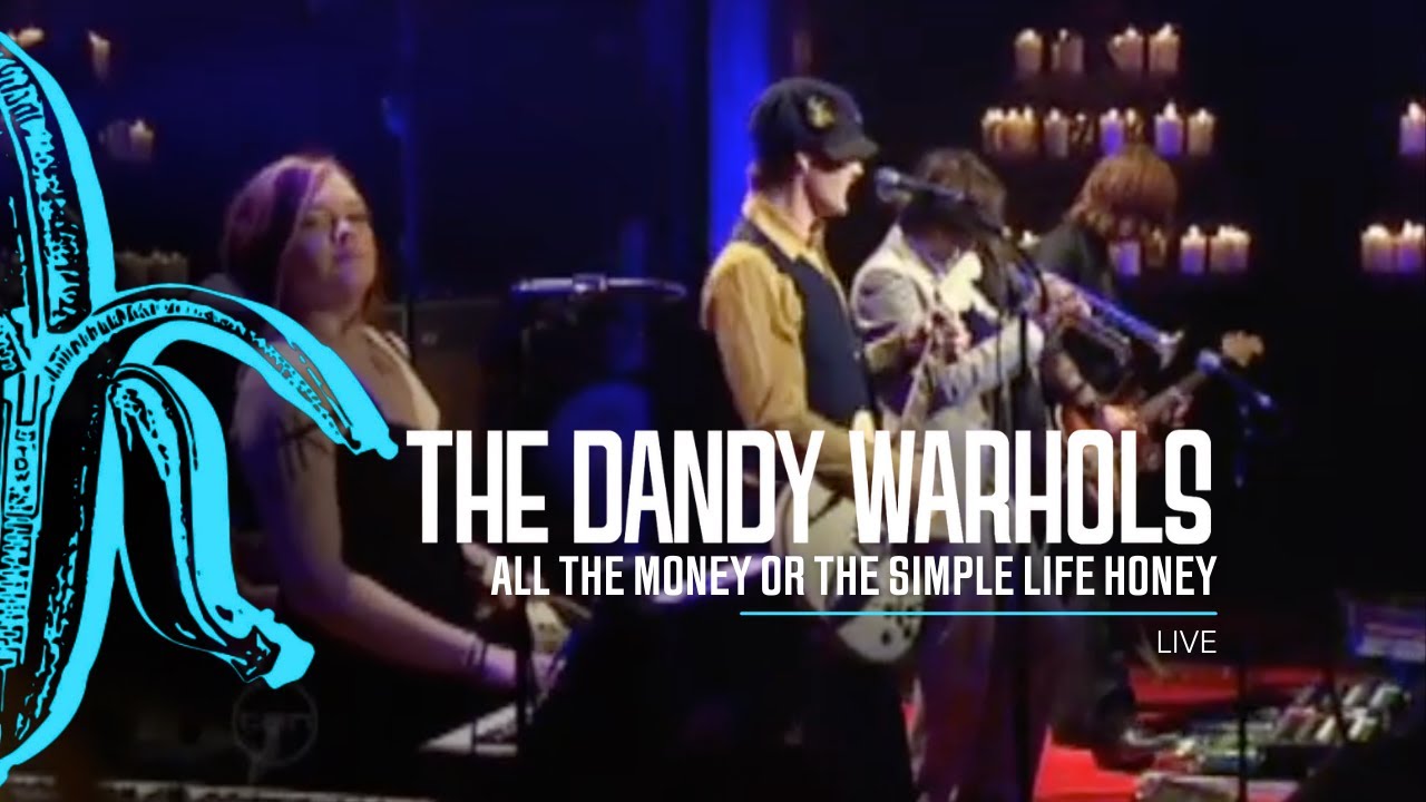 The Dandy Warhols - All The Money Or The Simple Life Honey (Live at The Chapel)