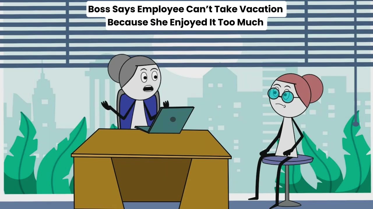 Boss Says Employee Can’t Take Vacation Because She Enjoyed It Too Much 😳