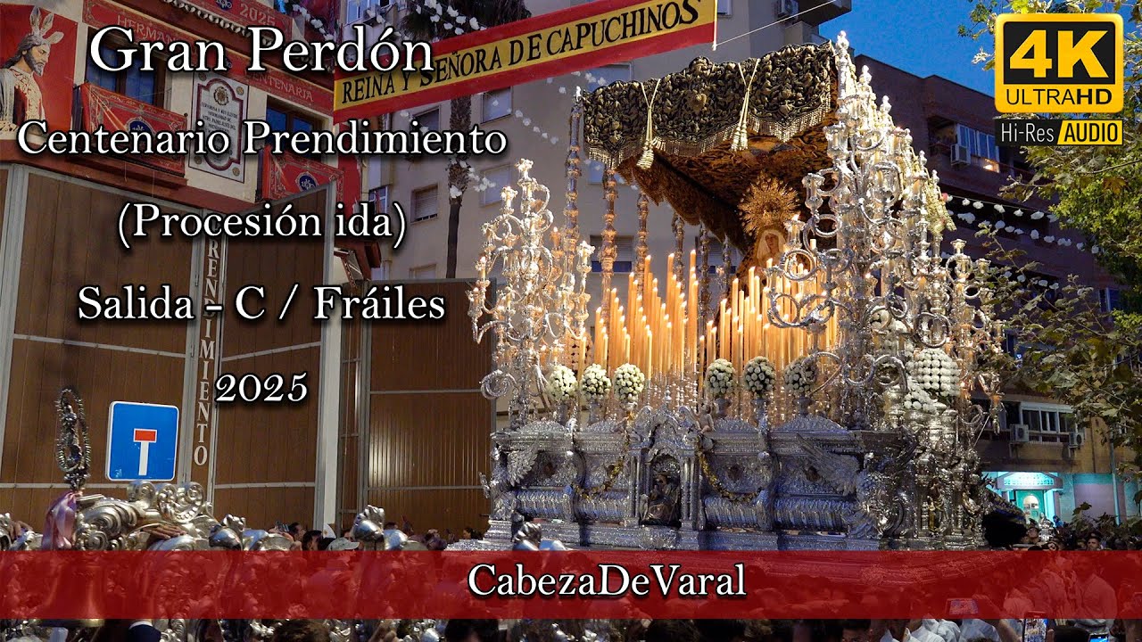 VIRGEN GRAN PERDON DESDE SALIDA HASTA C/FRAILES (IDA) | CENTENARIO PRENDIMIENTO | MÁLAGA 2025