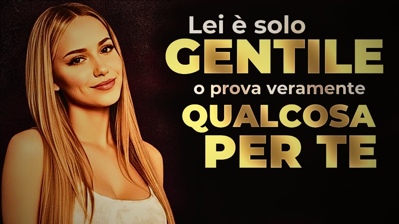 Il Modo Più Semplice per Capire Se Le Piaci Davvero