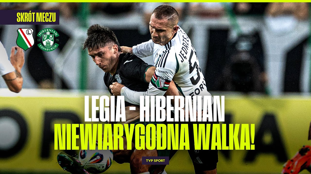 SKRÓT: LEGIA WYELIMINOWAŁA HIBERNIAN I JEST W LIDZE KONFERENCJI! SZALONY MECZ PRZY ŁAZIENKOWSKIEJ!