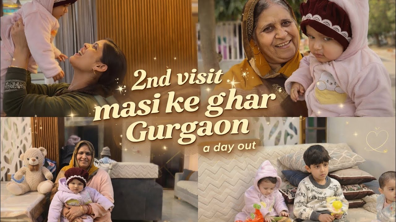 Ekansh ka Gurgaon Trip | Masi ke Ghar Masti Bhara Time 💕#viral #love #cutebaby 