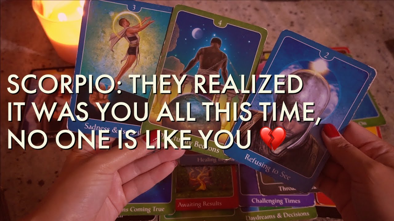 SCORPIO: THEY WERE LOOKING FOR YOU IN EVERY PERSON THEY MET, BUT IT WAS ALWAYS YOU. IS IT TOO LATE?