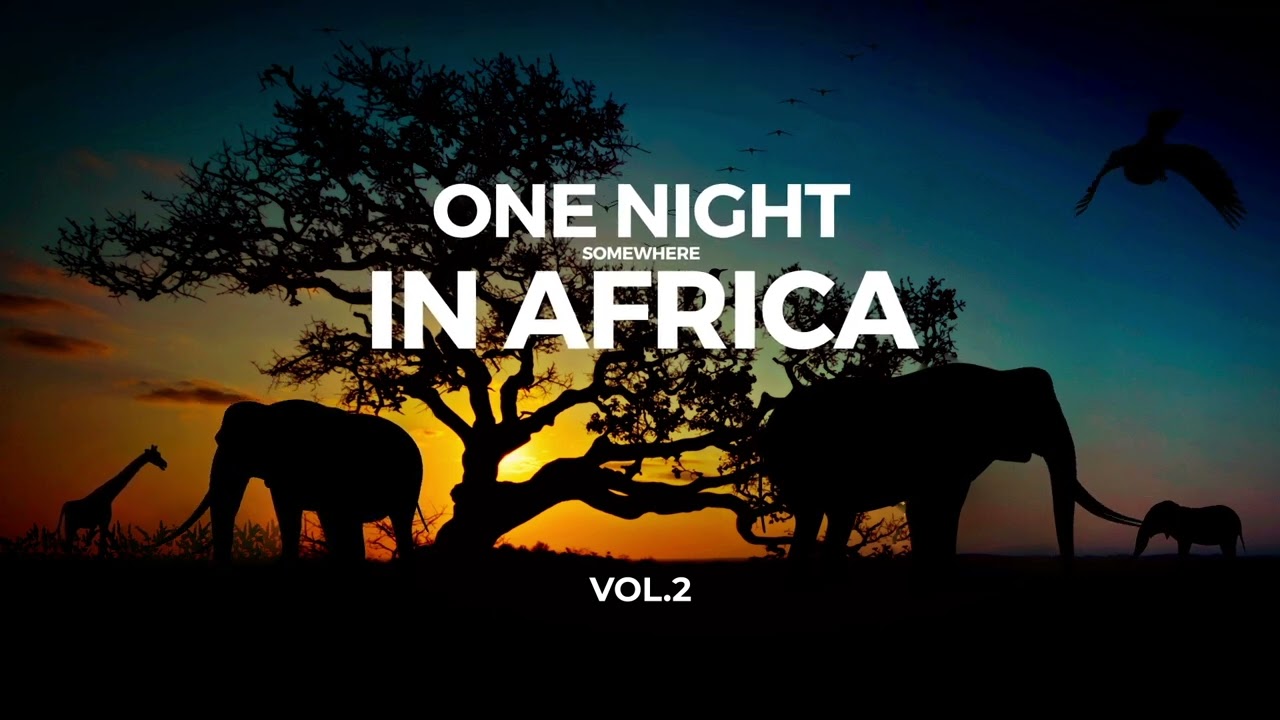 Afro House | Music Podcast | Sound of Tropics & Jungle | One night somewhere in Africa VOL.2