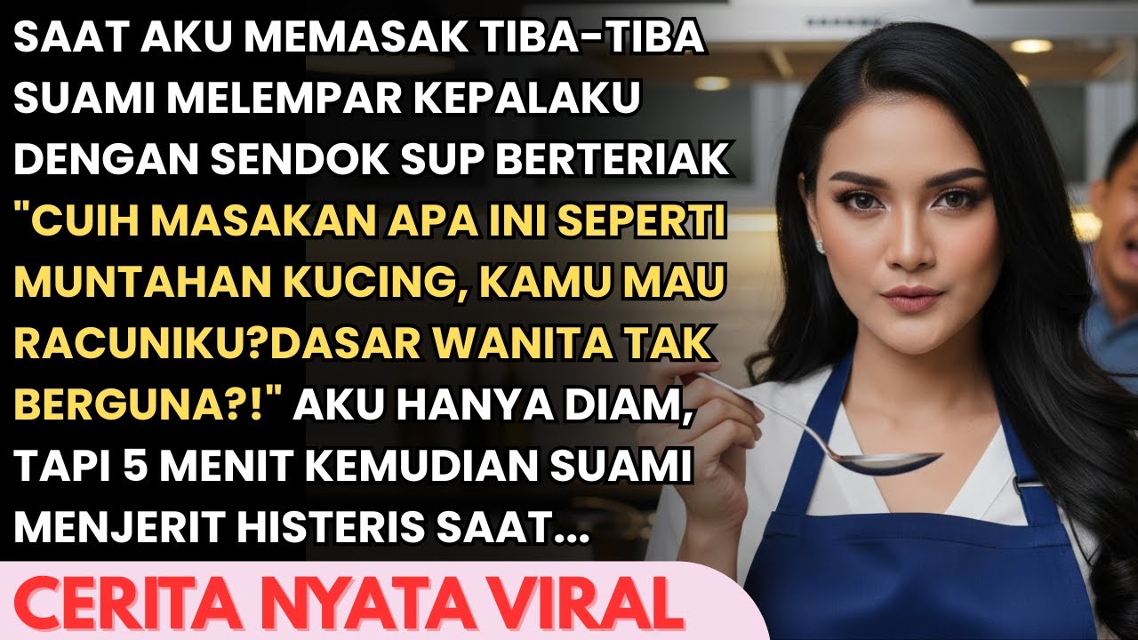 SAAT AKU MASAK SUAMI LEMPARIKU DENGAN SENDOK SUP DAN MENGATAIKU WANITA TAK BERGUNA -5 MENIT KEMUDIAN