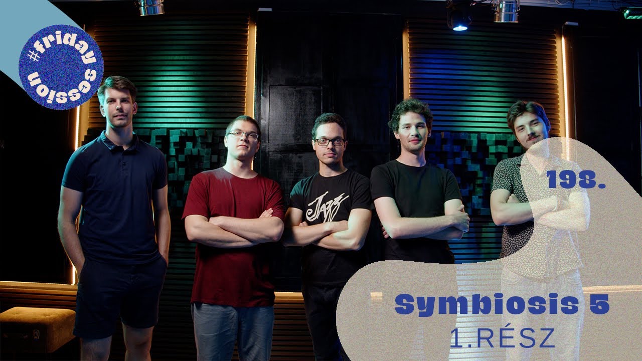 Symbiosis 5  #fridaysession | 1.rész