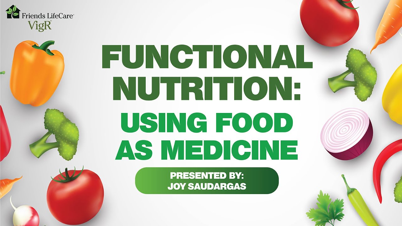 Functional Nutrition: Using Food as Medicine
