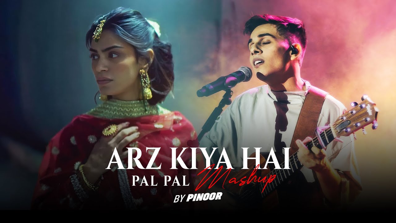 Arz Kiya Hai X Pal Pal Mashup - PINOOR | Afusic | Anuv Jain