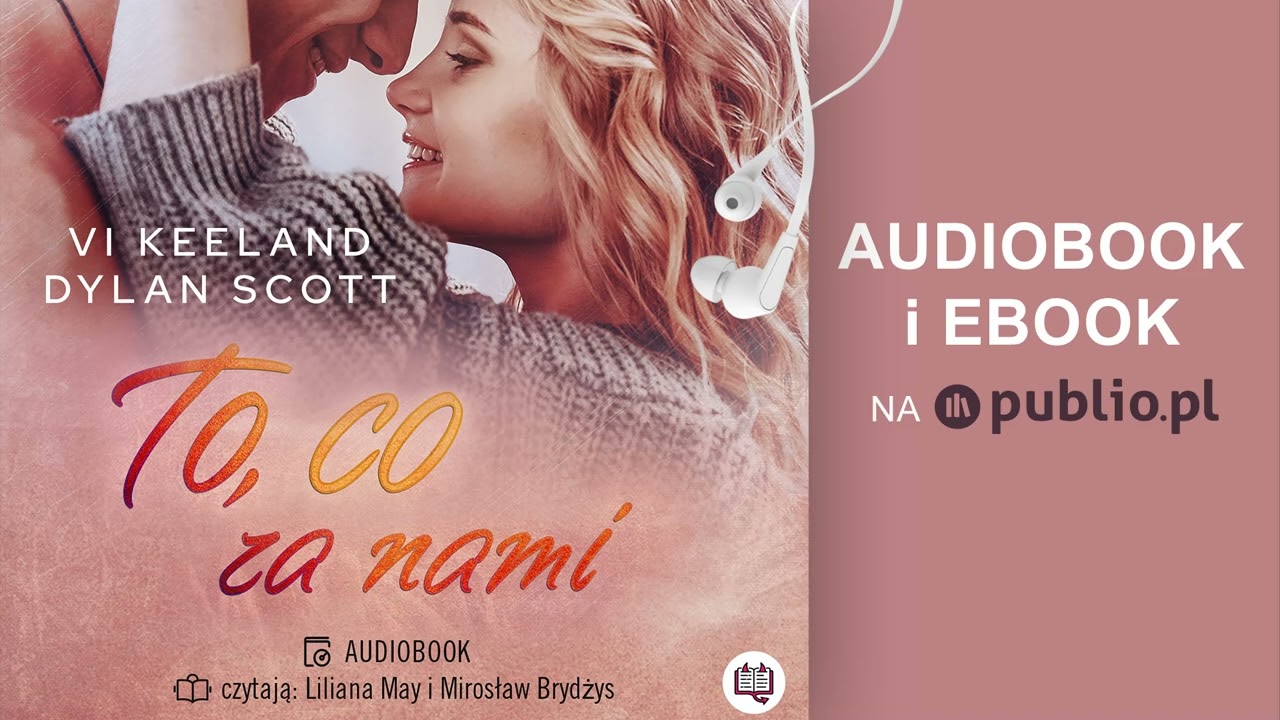To, co za nami. Dylan Scott, Vi Keeland. Audiobook PL