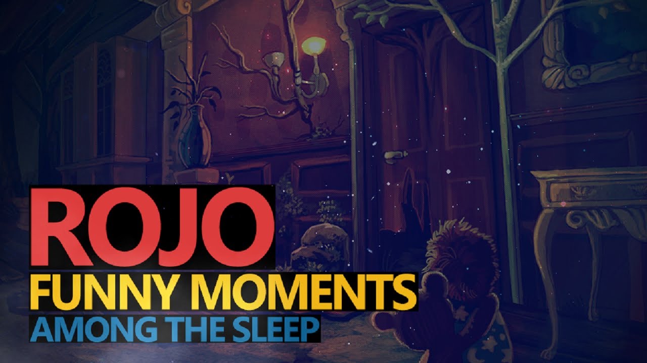Funny Moments #23: Among the Sleep - Rojo & Urhara