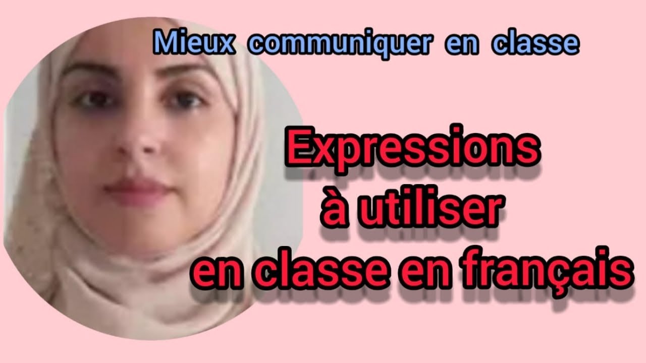 Expressions à utiliser en classe en français    عبارات بالفرنسية تستعمل داخل القسم👩‍🏫