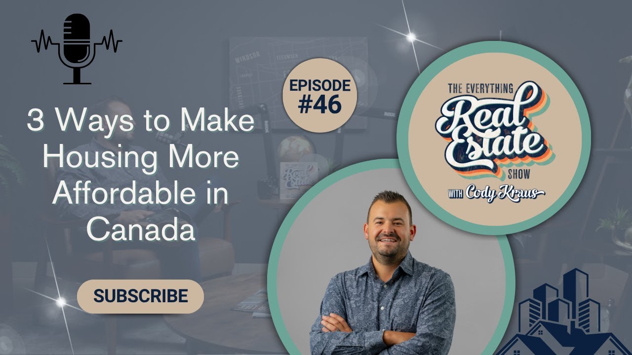 #46🎙️3 Ways to Make Housing More Affordable in Canada