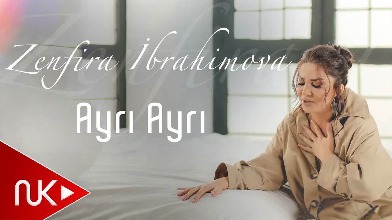 Zenfira İbrahimova - Ayri Ayri (Yeni Klip 2021)