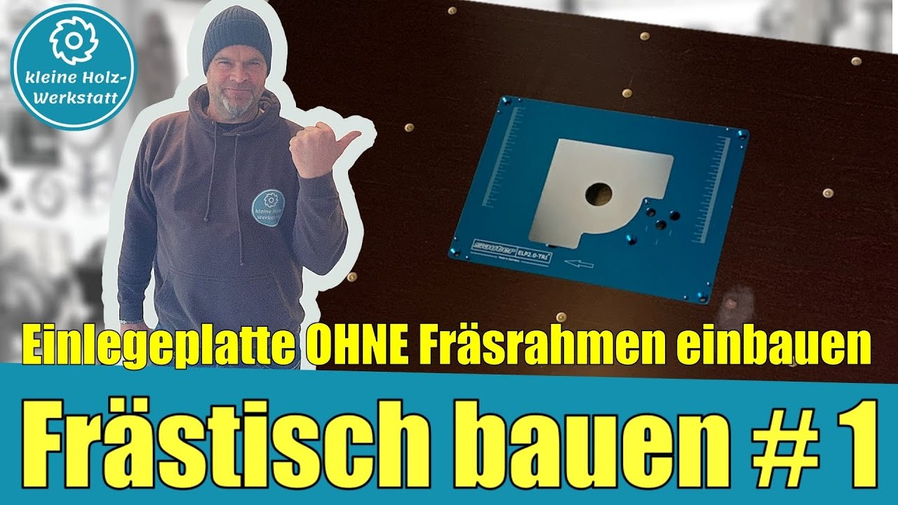 kompletten Frästisch bauen # 1⎜Fräsplatte OHNE teueren Fräsrahmen einlassen⎜kleine holzwerkstatt