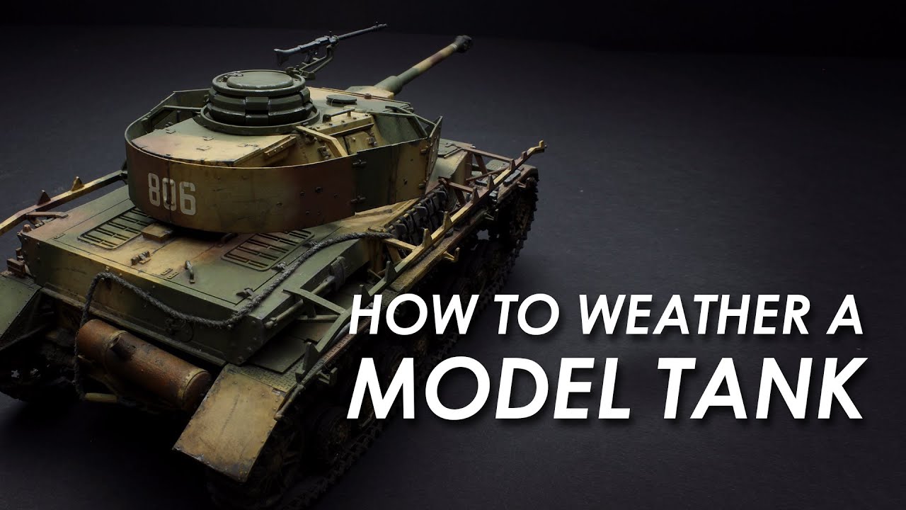How to Weather a Model Tank