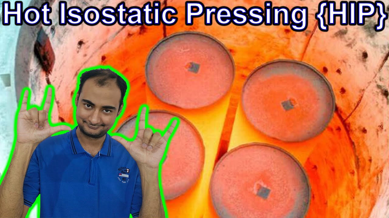 Hot Isostatic Pressing {HIP} Explained {Science Thursday}