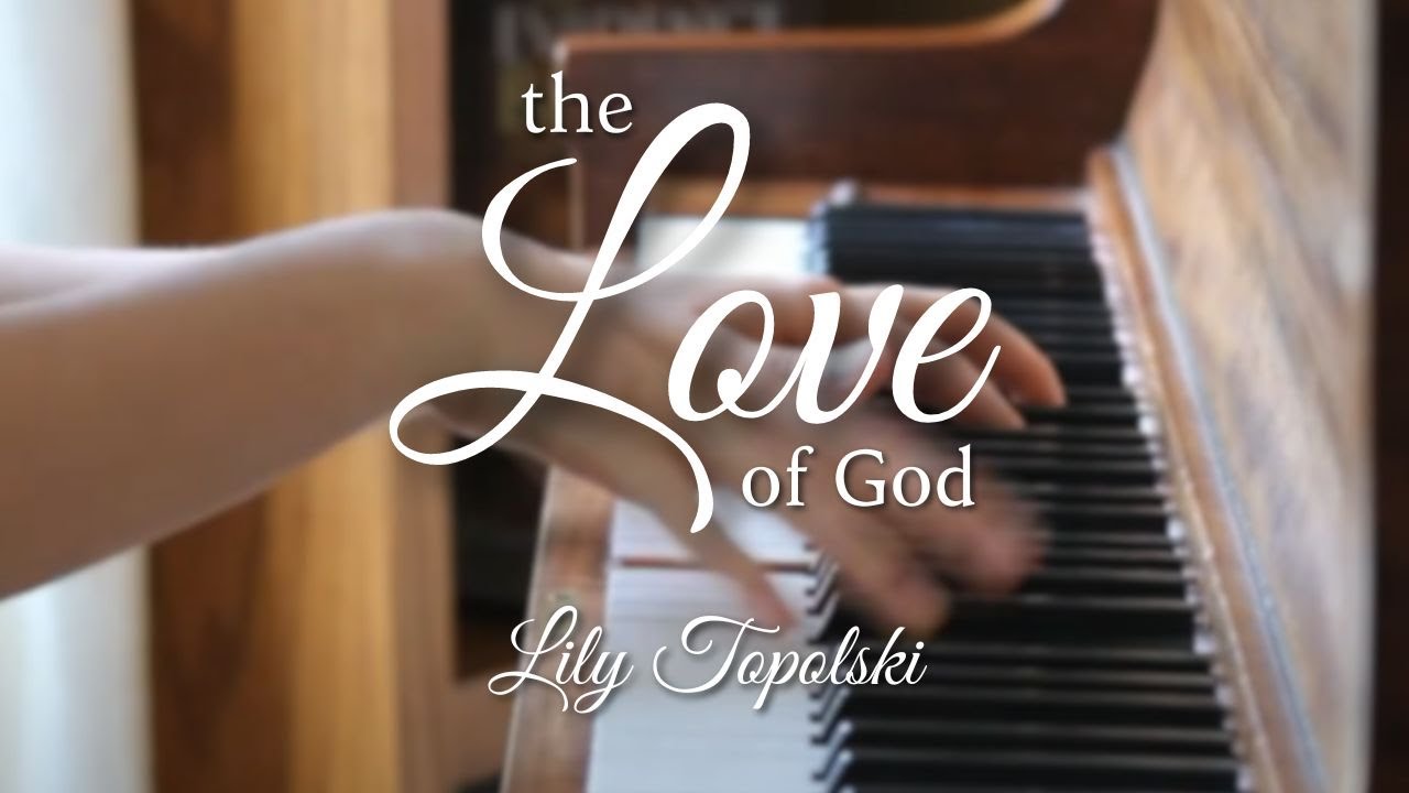 Lily Topolski - The Love of God (Official Music Video)