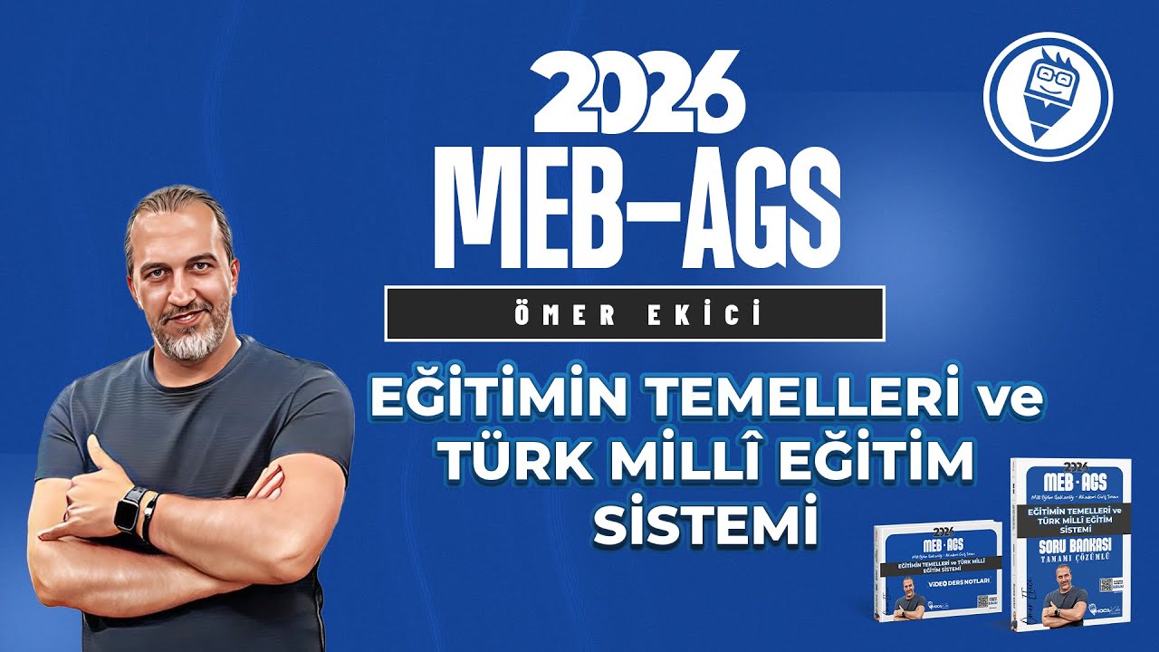 23) MEB AGS - Eğitimin Temelleri ve TES - Türk Milli Eğitim Sistemi Genel Yapısı - Ömer EKİCİ - 2026