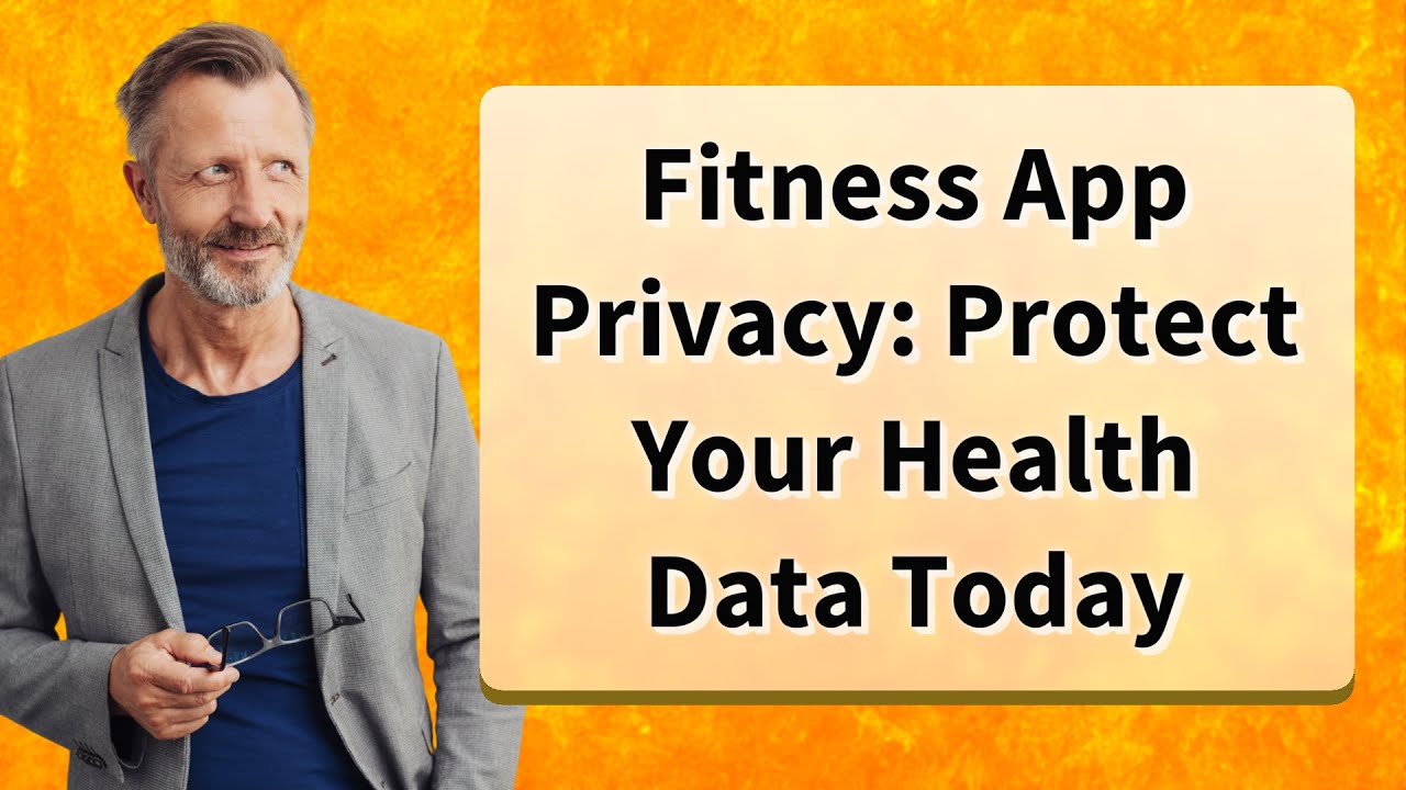 Fitness App Privacy: Protect Your Health Data Today