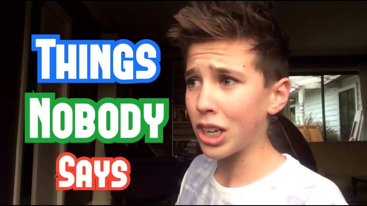 Things Nobody Says (EVER)