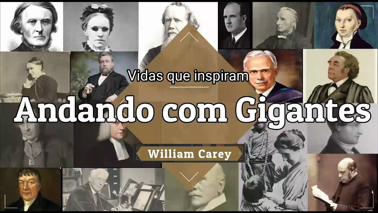 William Carey - Andando com Gigantes - Episódio 1