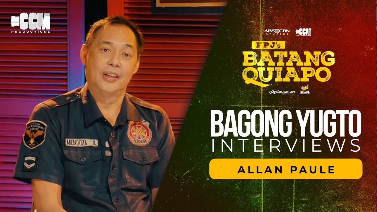 ALLAN PAULE: FPJ&rsquo;s Batang Quiapo Ang Bagong Yugto | Year 3