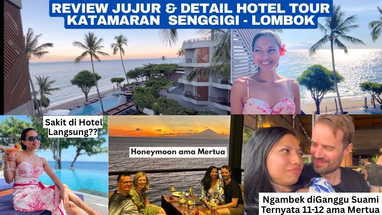Review JUJUR & DETAIL Katamaran Resort Senggigi Lombok -‘Honeymoon’ an ama Mertua -Sedih Doi sakit 😔