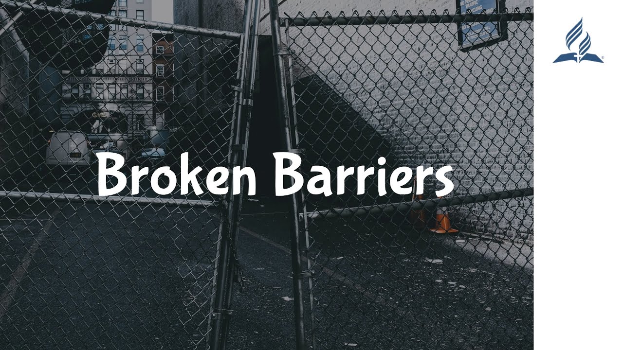 Broken Barriers | Brother Donavin Durrant