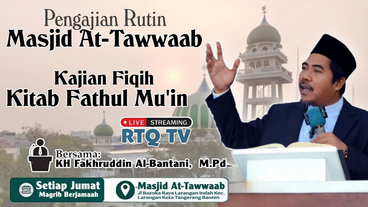 Live Kajian Fiqih Kitab Fathul Mu'in di Masjid At Tawwaab bersama KH Fakhruddin Al Bantani