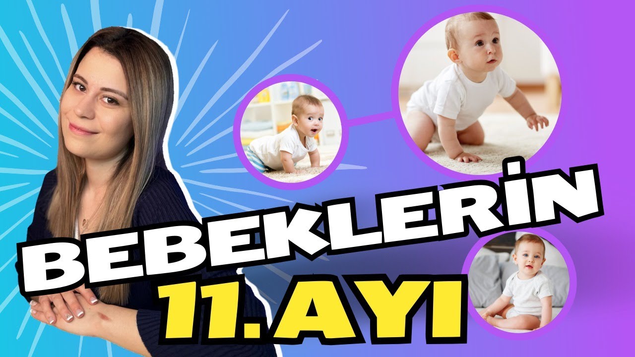 Yenidoğan 11. Ayı | 11 Aylık Bebek Gelişimi