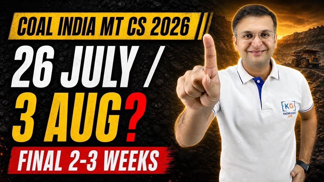 Coal India MT CS 2026: 26 July or 3 August? Expected Exam Date & Final Strategy