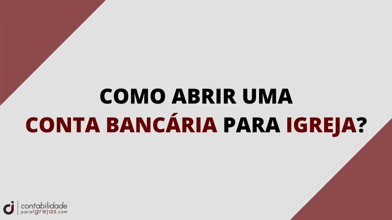 Como abrir uma conta bancária para igreja