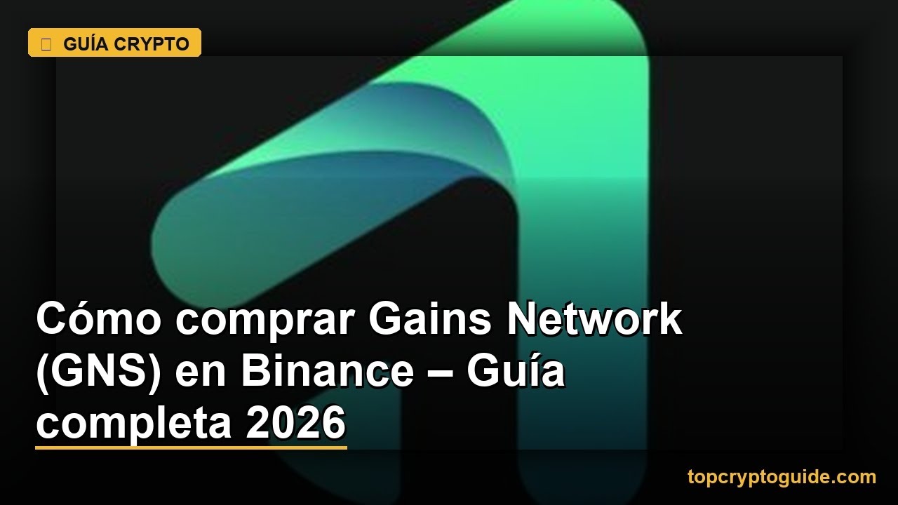 C&oacute;mo comprar Gains Network (GNS) en Binance &ndash; Gu&iacute;a completa 2026