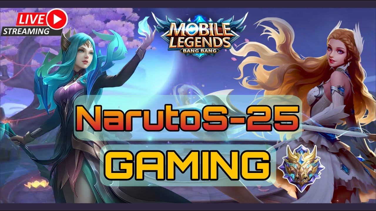 🔴 LIVE ||Mobile Legends Bang Bang 🔥 : Streaming of NarutoS25 _ Gaming