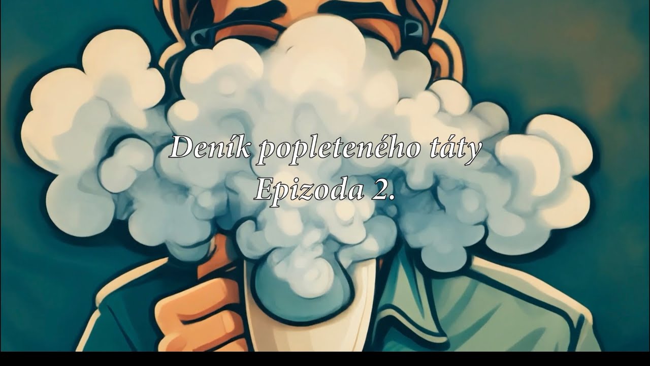Deník Popleteného táty Epizoda 2.
